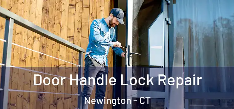 Door Handle Lock Repair Newington - CT