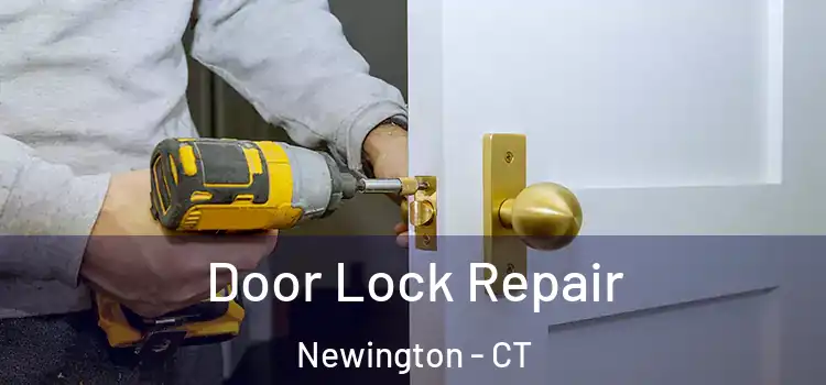 Door Lock Repair Newington - CT
