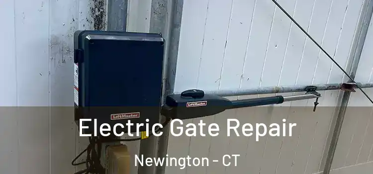 Electric Gate Repair Newington - CT