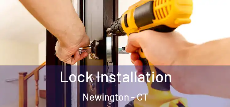  Lock Installation Newington - CT
