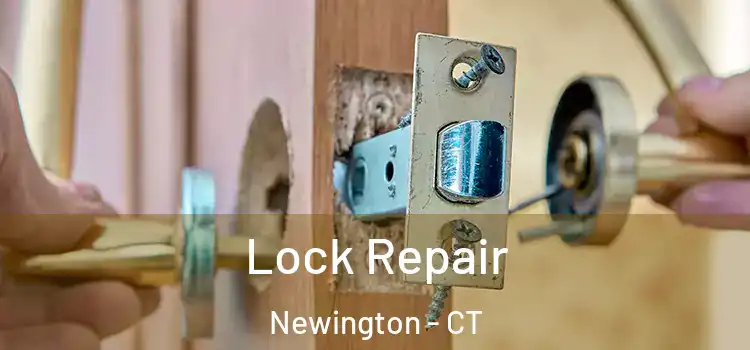  Lock Repair Newington - CT