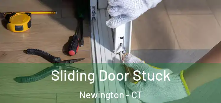  Sliding Door Stuck Newington - CT